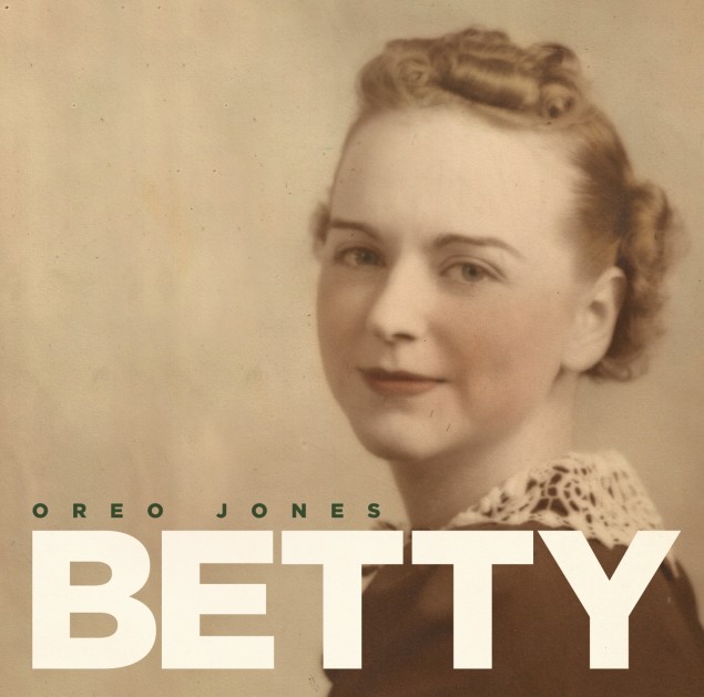 Oreo Jones - Betty