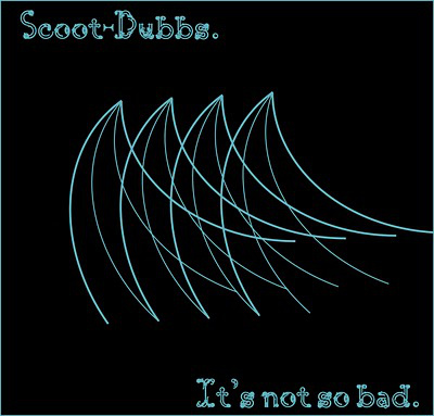 Scoot Dubbs - "It's Not So Bad" (Release) | @scootdubbs