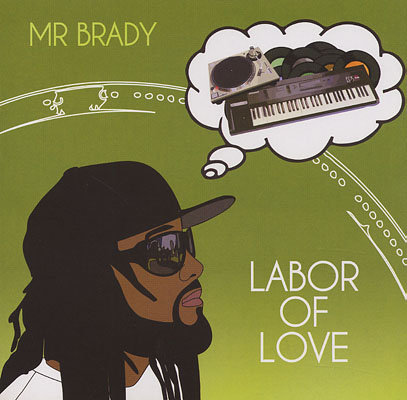 Mr. Brady - "Labor of Love" (Release)