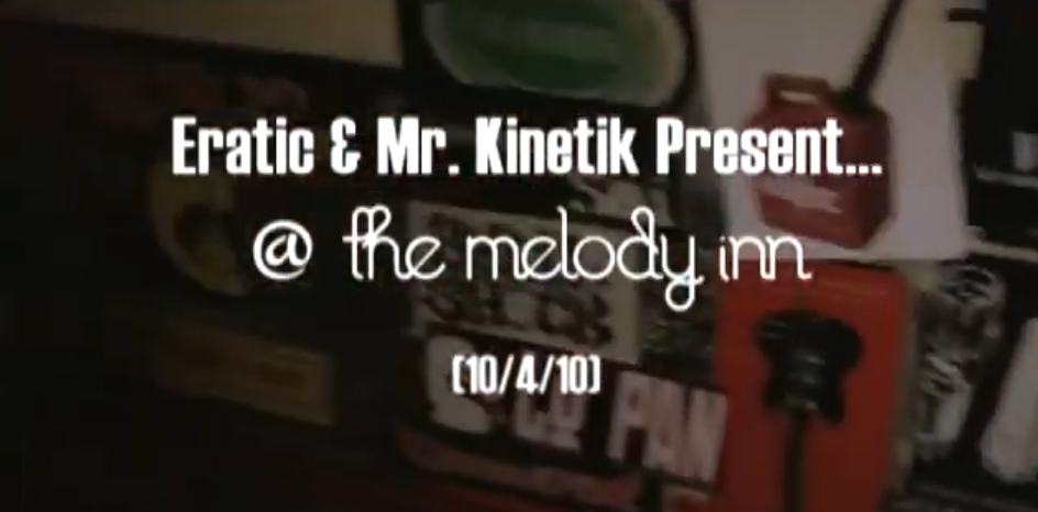 Eratic & Mr. Kinetik Present (10/4/10) w/ Black Eddie, Roskoh Deyvis, ston-E & Future5ive, NightRiders
