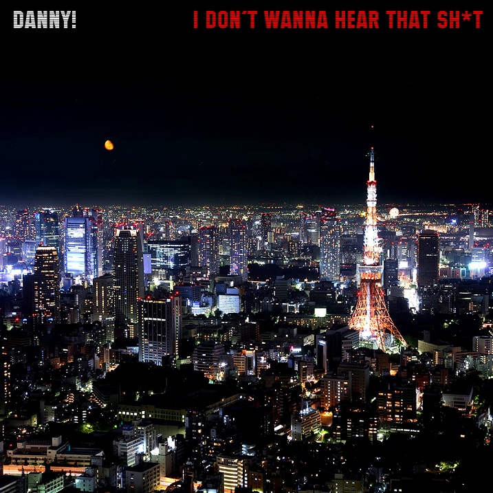 Danny! "I Don't Wanna Hear That Shit" | @DannySwain