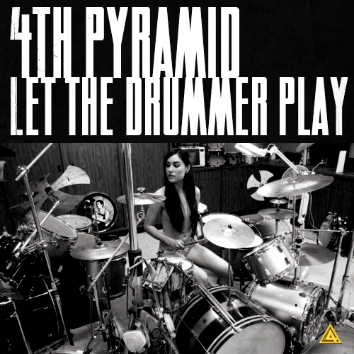 4th Pyramid - "Let The Drummer Play"