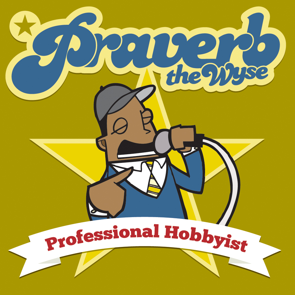 Praverb the Wyse - "Professional Hobbyist" (Release)