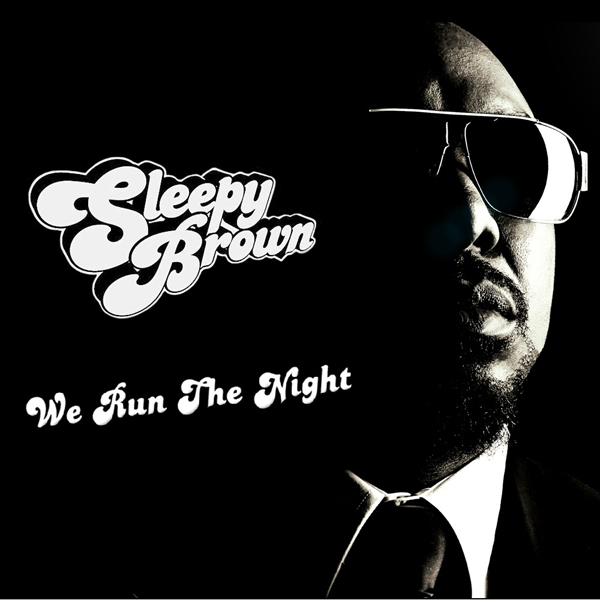 We run the night. Sleepy исполнитель. Sleepy Brown. Chris Brown Sleep at Night Music.