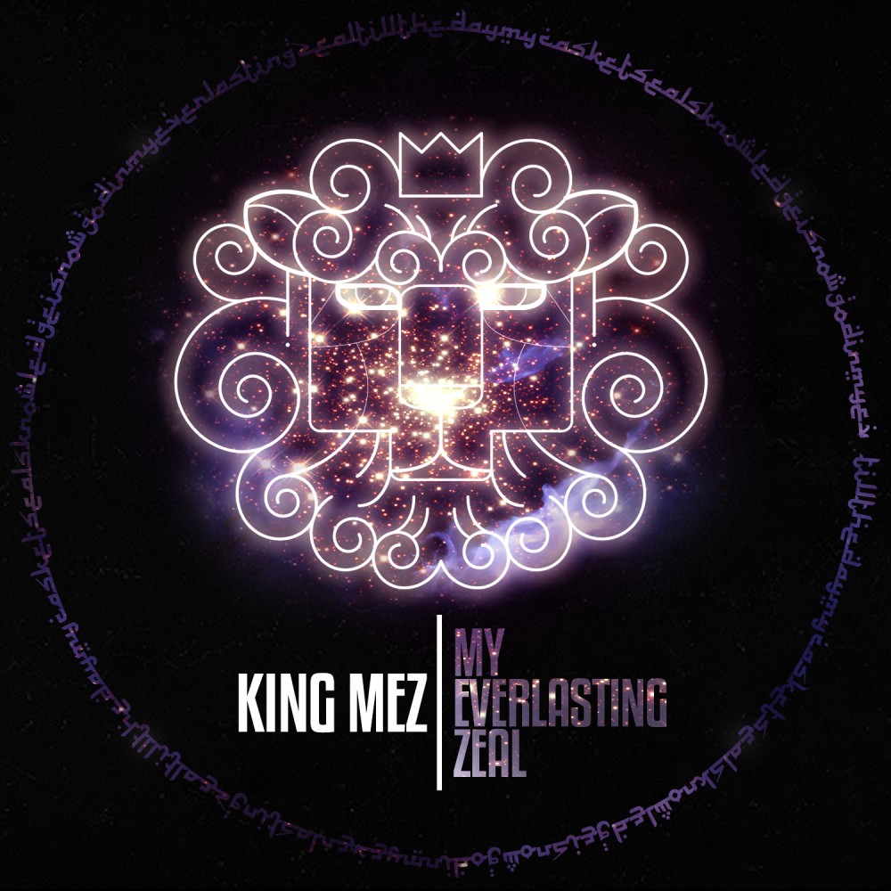 King Mez - "My Everlasting Zeal" (Release)