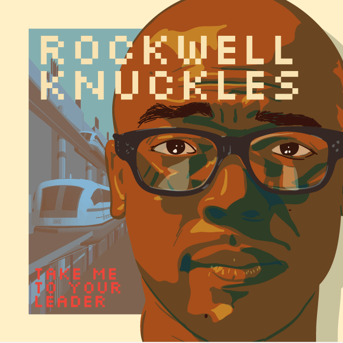 Rockwell Knuckles "Take Me To Your Leader" Release | @RockyKnuckles