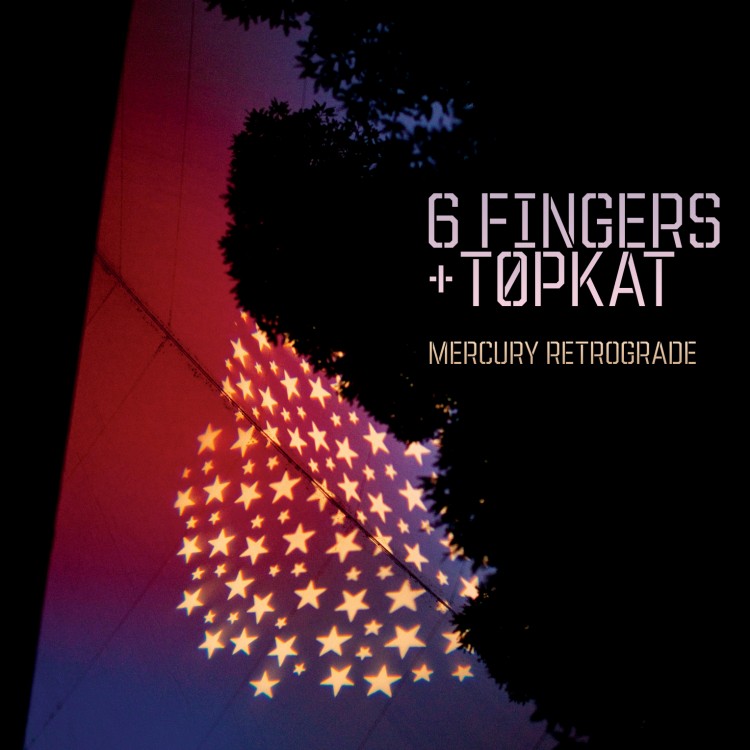 6Fingers & Topkat - "Mercury Retrograde" (Release)