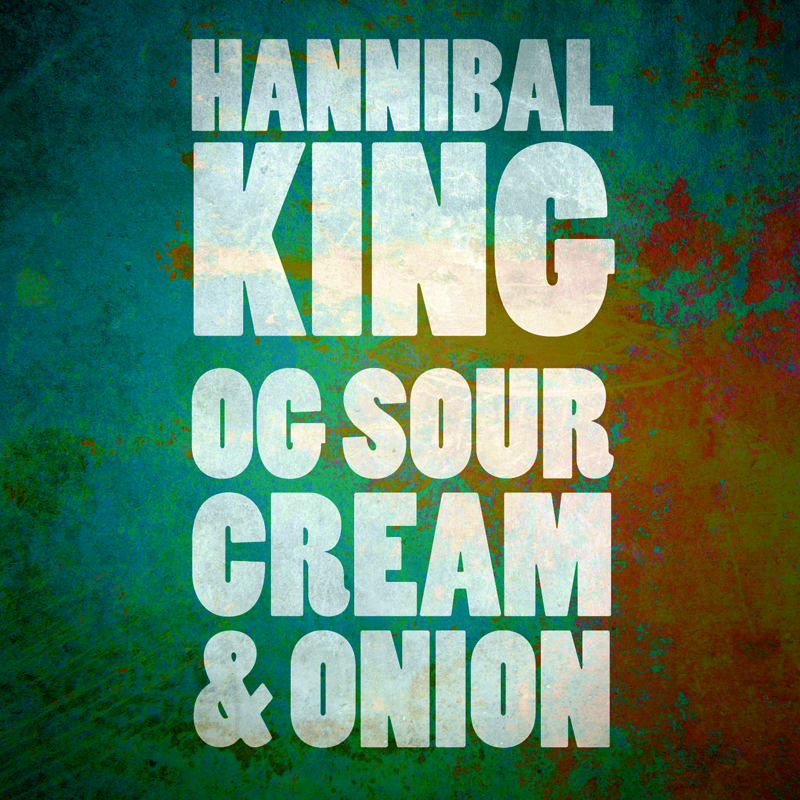 Hannibal King - "OG Sour Cream & Onion" (Release)