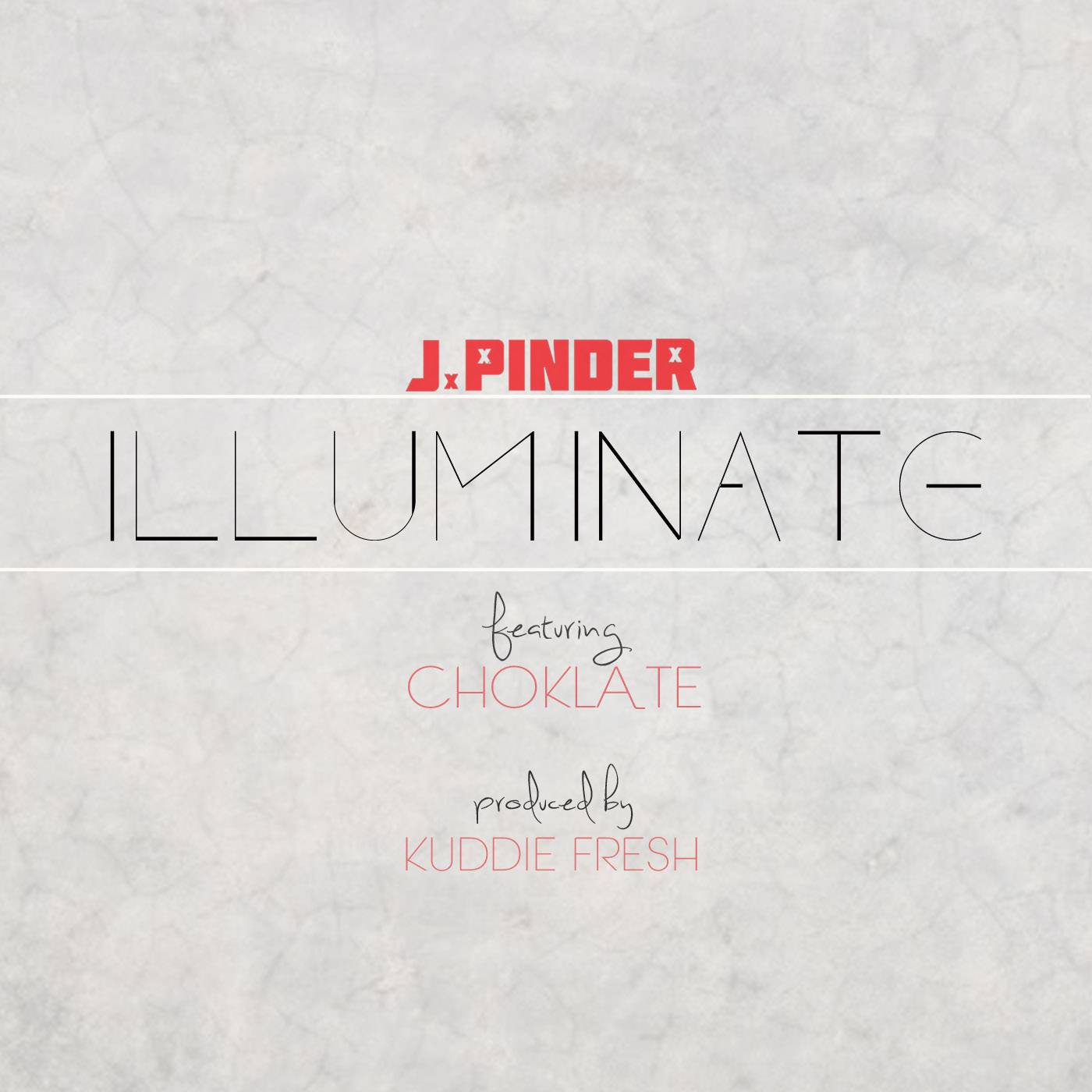 J. Pinder - "Illuminate" ft. Choklate (Produced by Kuddie Fresh)