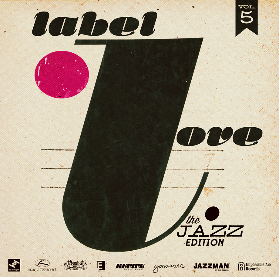 Label Love “Label Love Volume 5: Jazz Edition″ Release