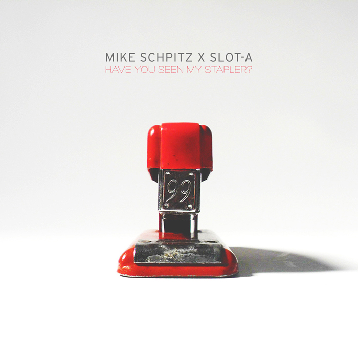 Mike Schpitz & Slot-A - "Have You Seen My Stapler?" (Release)