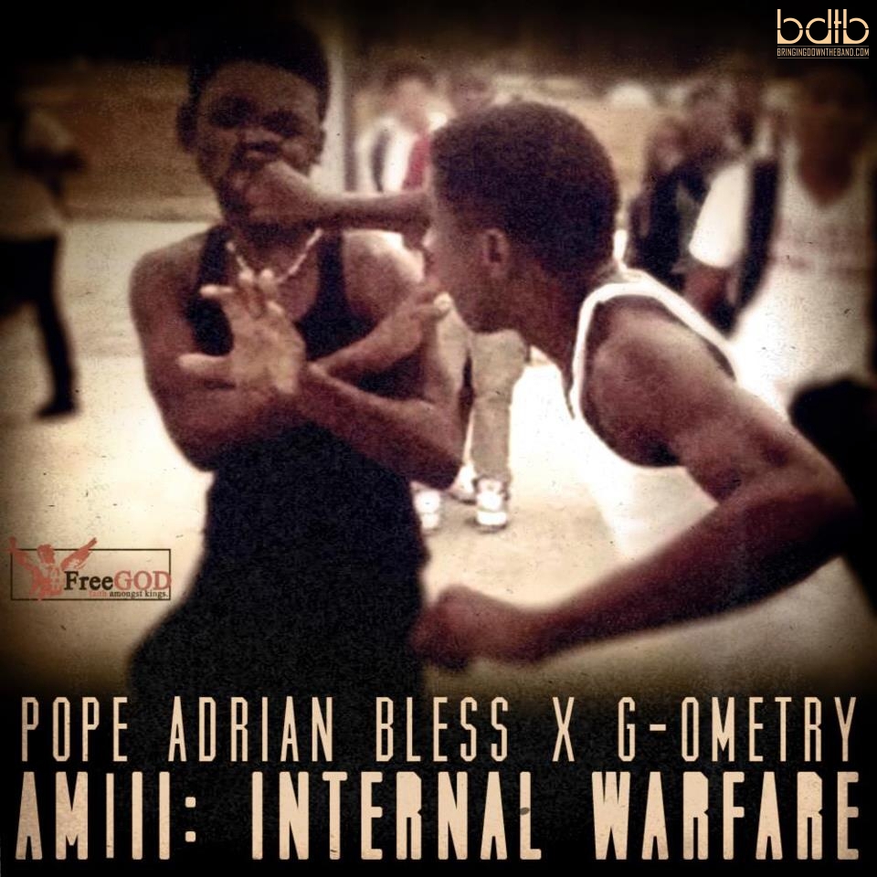 Pope Adrian Bless x G-Ometry "AMIII: Internal Warfare" Release | @adrianblessrwg @G_Ometry