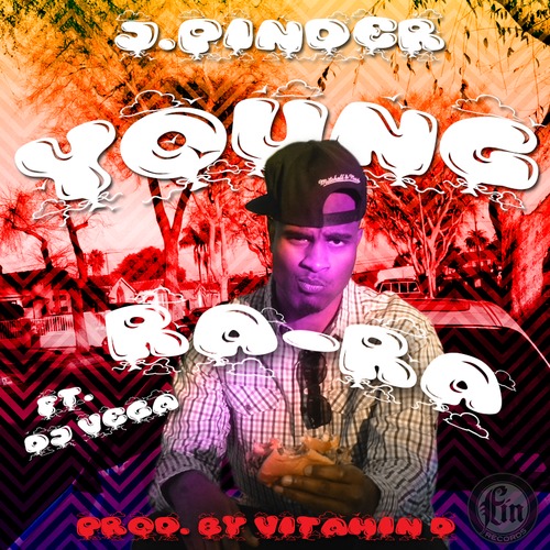 J. Pinder - "Young Ra Ra" (Produced by Vitamin D)