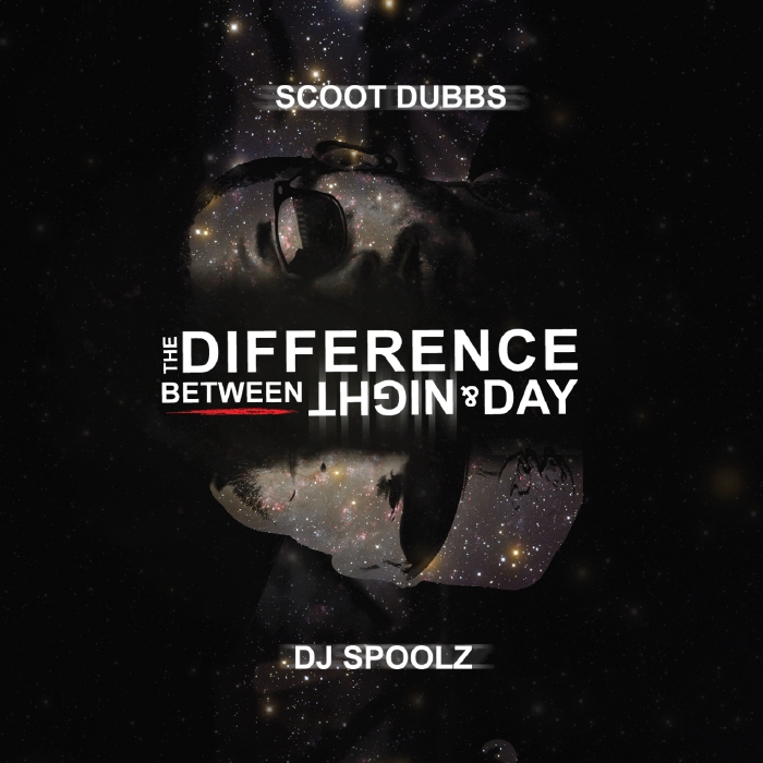 Scoot Dubbs & DJ Spoolz - "The Difference Between Night & Day" (Release)