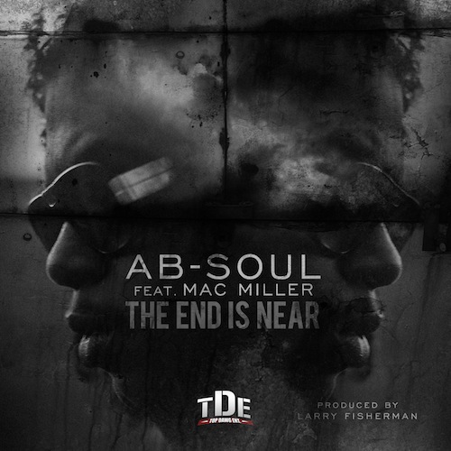 Ab-Soul ft. Mac Miller "The End is Near" | @abdashsoul @MacMiller