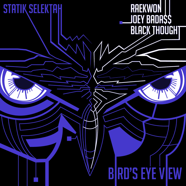 Statik Selektah - "Bird's Eye View" ft. Raekwon, Joey Bada$$ & Black Thought
