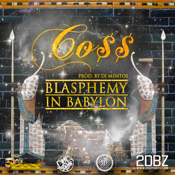 Co$$ "Blasphemy in Babylon" (Produced by DJ Mentos) | @CossUs @djmentosdotcom