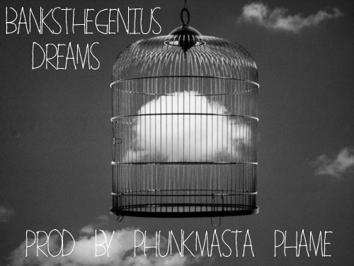 banksthegenius "Dreams" | @banksthegenius