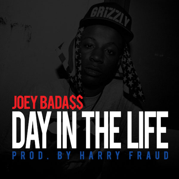 Joey Bada$$  "Day In The Life" (Produced By Harry Fraud) | @joeyBADASS_ @HarryFraud 