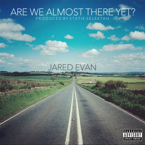 Jared Evan x Statik Selektah "Are We Almost There Yet?" Video | @JaredEvan @StatikSelekt @RikCordero