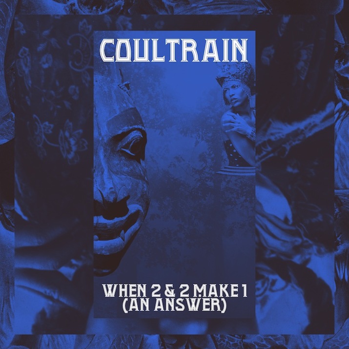 Coultrain "When 2 & 2 Make 1 (An Answer)" | @Coultrain