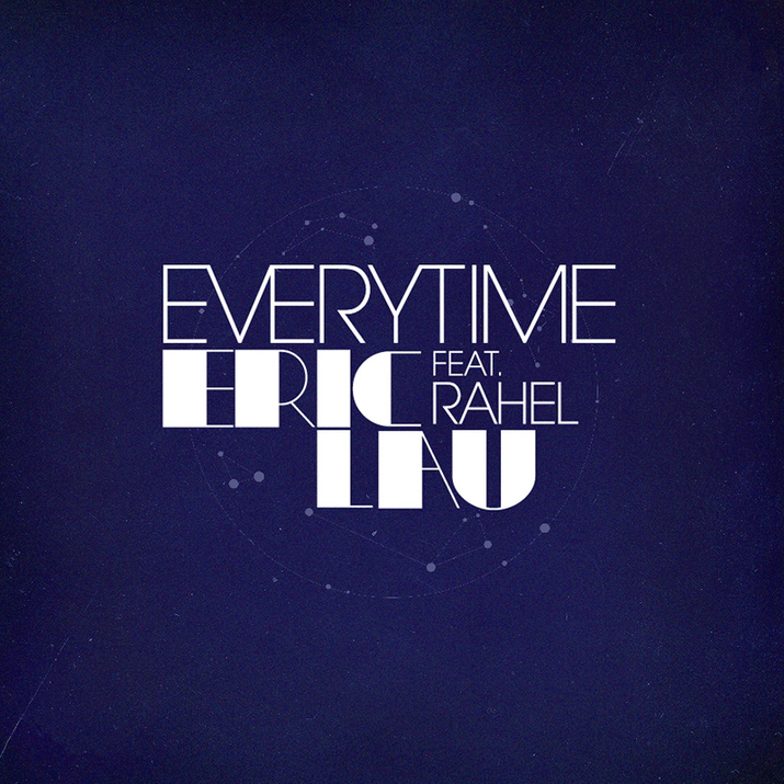 Eric Lau ft. Rahel “Everytime” | @ericlaumusic @rahelonline 