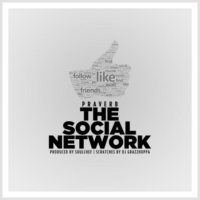 Praverb ft. DJ Grazzhoppa "The Social Network" prod. Soul Chef | @PtheWyse @SoulChefMusic @DjGrazzhoppa 
