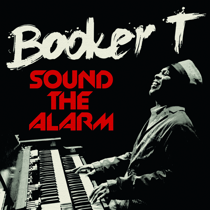 Booker T x Mayer Hawthorne “Sound The Alarm” 