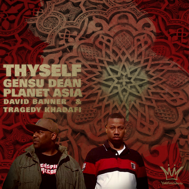 Gensu Dean & Planet Asia - "Thyself" ft. David Banner & Tragedy Khadafi