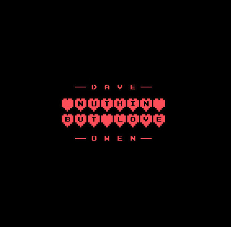 Dave Owen "Nothin' But Love" Release | @dave0wen
