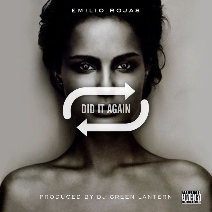 Emilio Rojas - “Did It Again" (Produced by DJ Green Lantern)