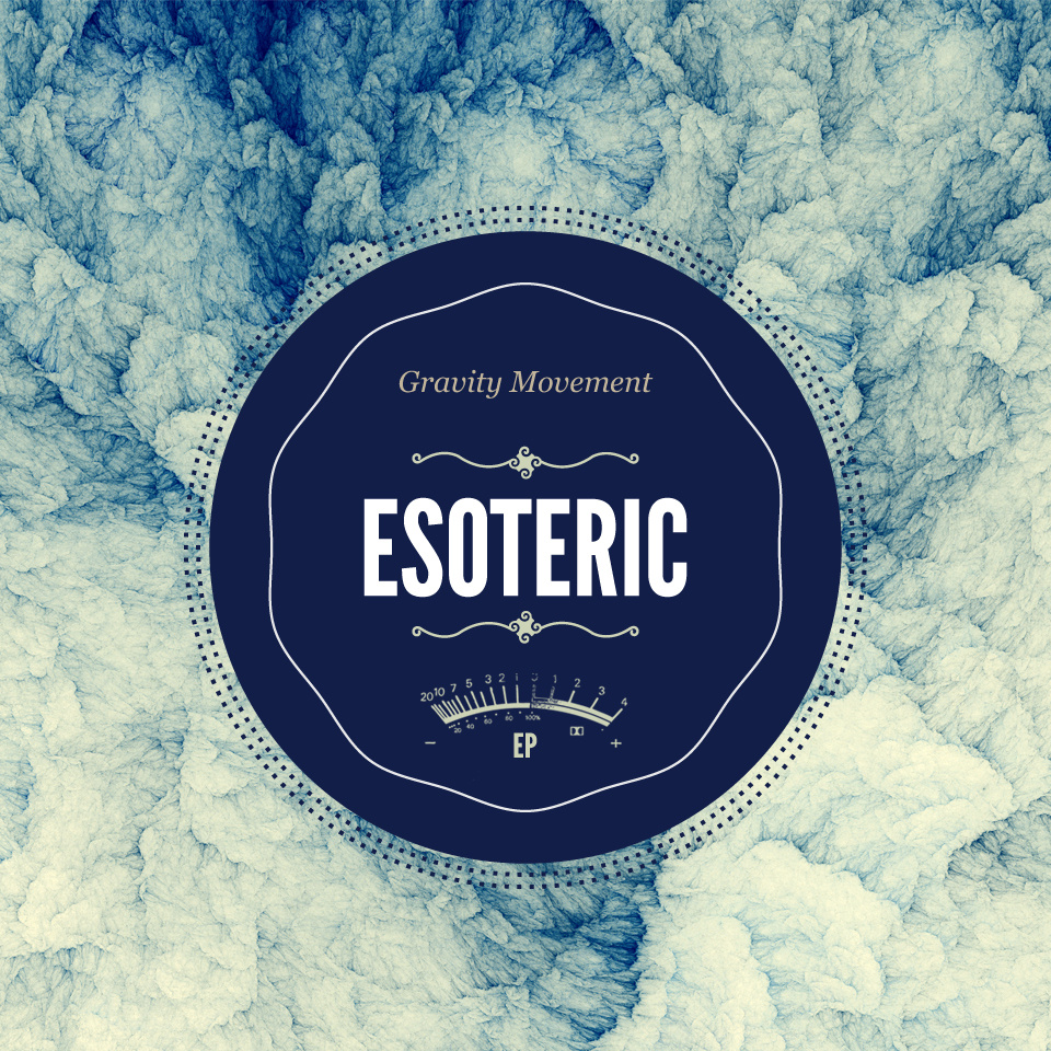 GravityMovement - "EsotericEP" (Release)
