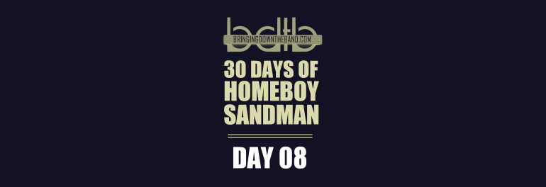 Day 8 of 30 Days of Homeboy Sandman: "Easy Does It"