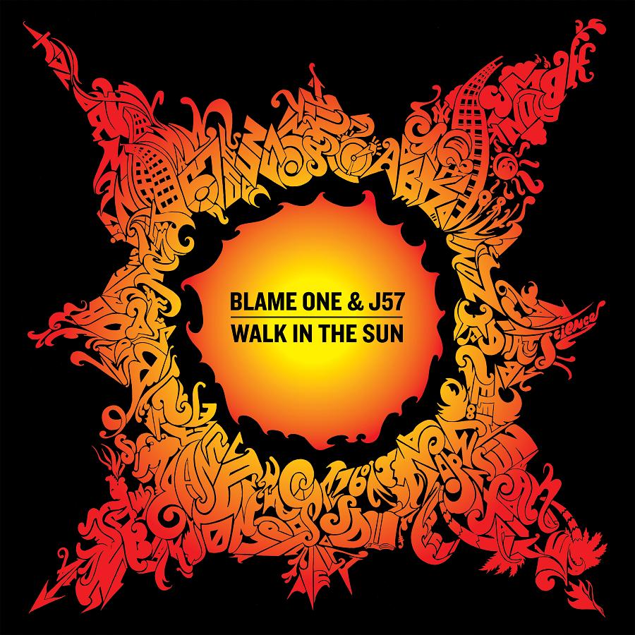 Blame One & J57 - "Walk In The Sun" (Release)