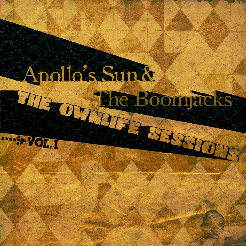 Apollo's Sun x The Boomjacks "The Ownlife Sessions Vol. 1"  Release | @ApollosSun @TheBoomjacks