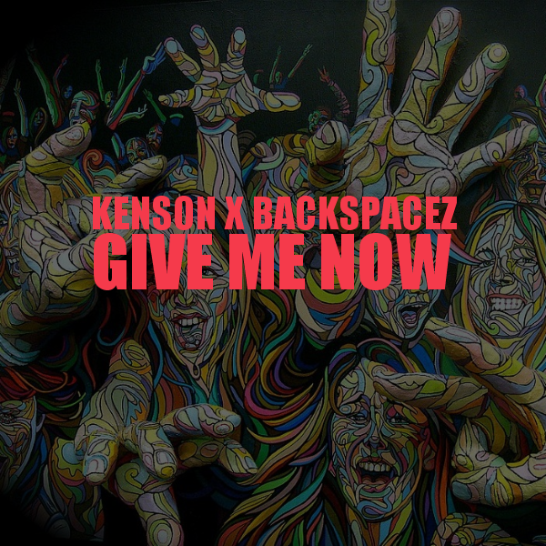 KenSon & Backspacez "Give Me Now" | @ThaRealKenSon @Backspacez