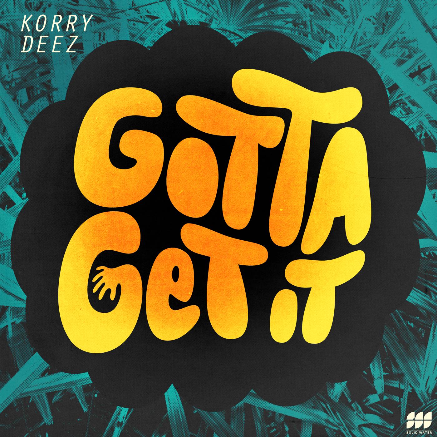 Korry Deez "Gotta Get It 1.0" Video | @korrydeez