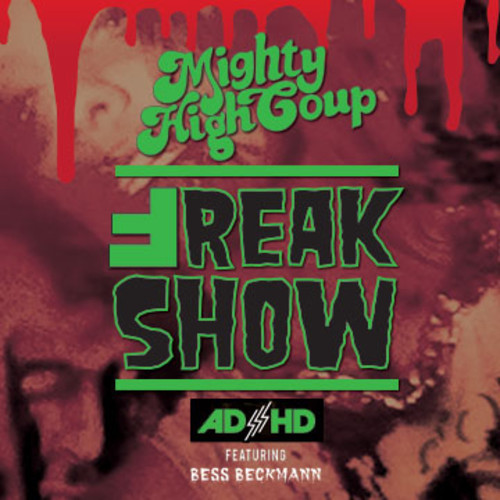 Mighty High Coup - "FREAKSHOW" ft. Bess Beckman (Video)