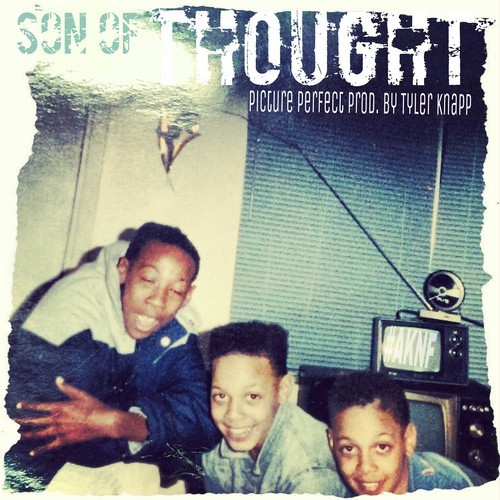 Son of Thought - "Picture Perfect" (Produced by Tyler Knapp)
