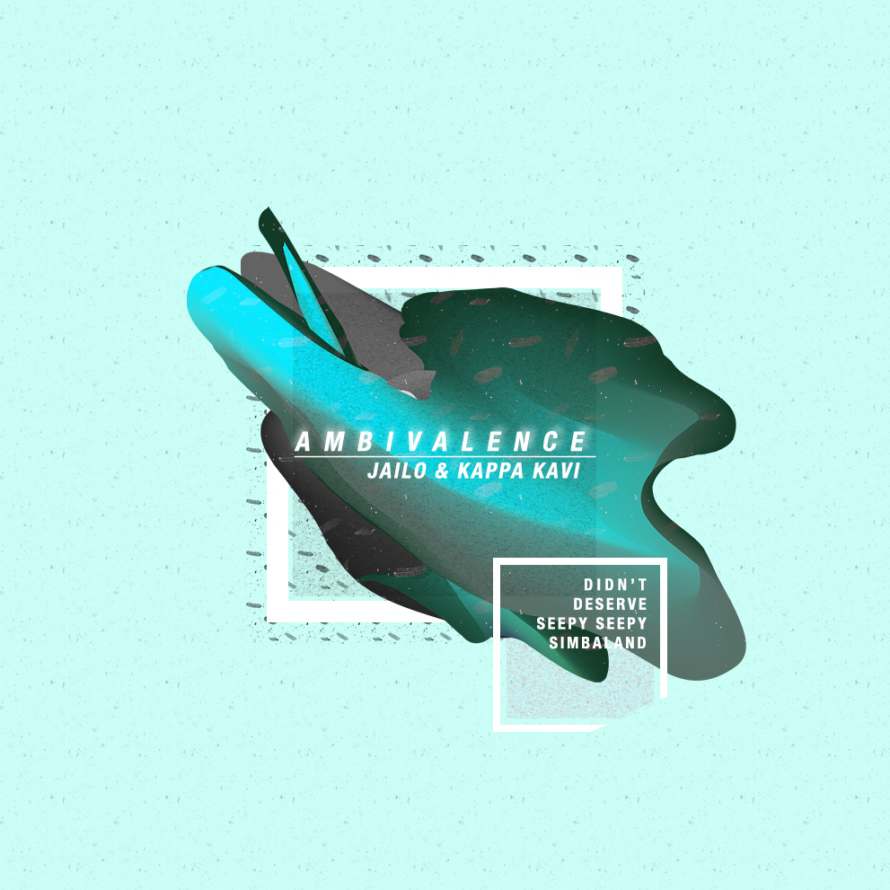 Jailo & Kappa Kavi "Ambivalence" Release | @KappaKavi @jaaailooo