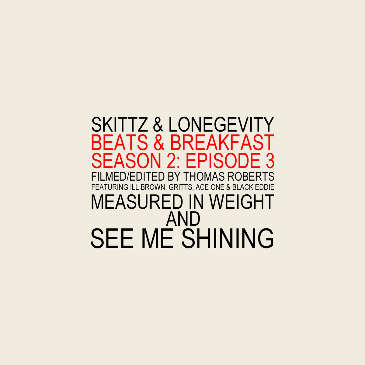 Skittz & LONEgevity Presents Beats & Breakfast S2E3: “Measured In Weight” & "See Me Shining" ft. ILL Brown & Cut Camp