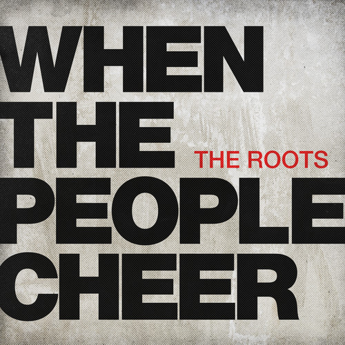 The Roots "When The People Cheer" 