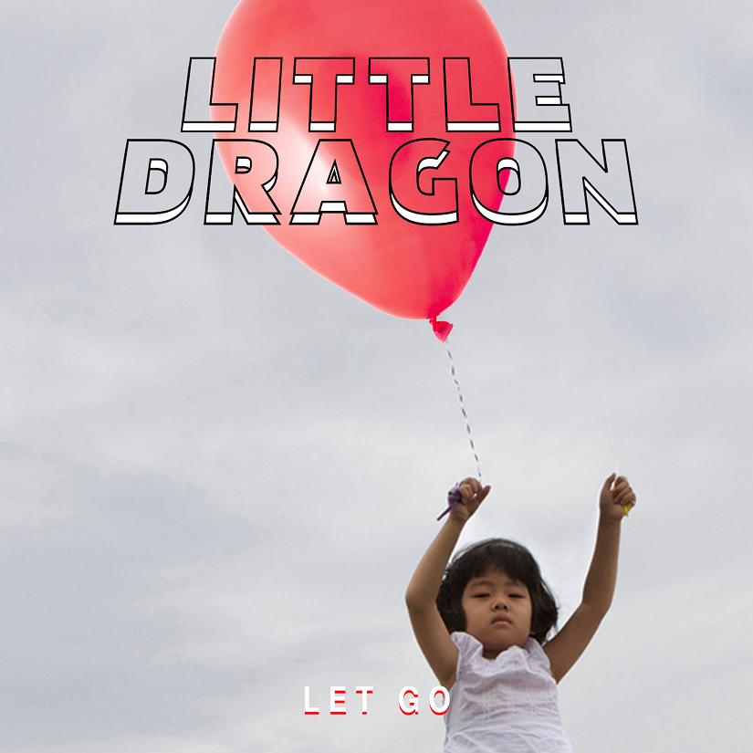 Little Dragon "Let Go"