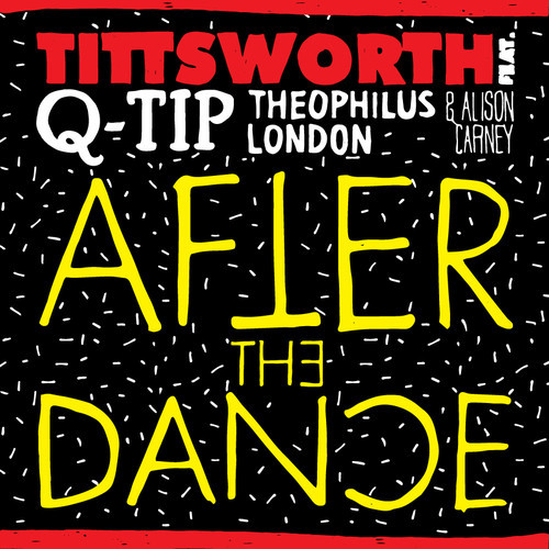 Tittsworth ft. Q-Tip, Theophilus London, & Alison Carney "After The Dance" | @Tittsworth