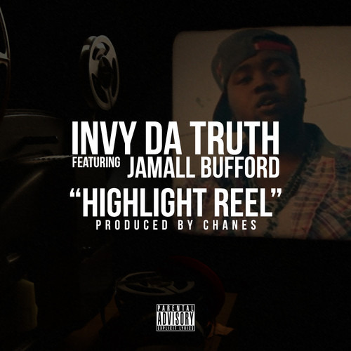 Invy Da Truth - "Highlight Reel" ft. Jamall Bufford (Video)