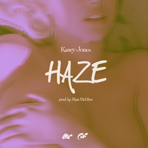 Kasey Jones "Haze" (Produced by Matt McGhee) | @kaseyjones107 @MATTMCGHEE