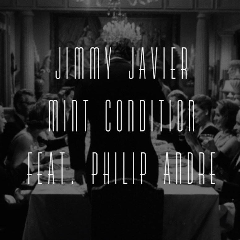 Jimmy Javier ft. Philip André "Mint Condition" | @JimmyJavier @PhilipAndreJr