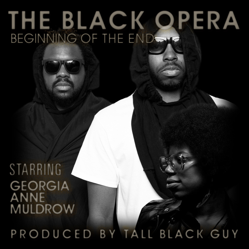 The Black Opera - "Beginning of the End" ft. Georgia Anne Muldrow