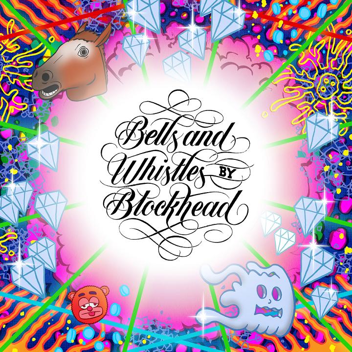 Blockhead "Bells and Whistles" Release | @BlockheadNYC
