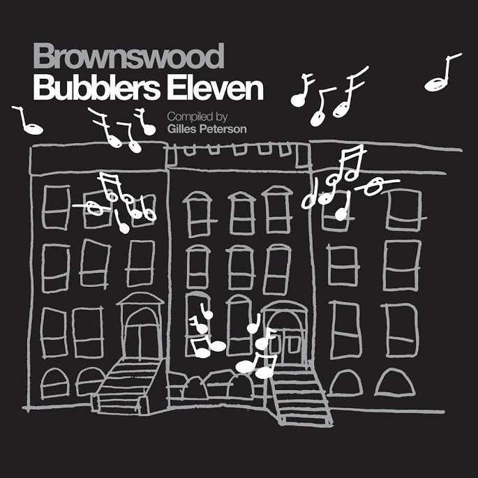 Gilles Peterson "Brownswood Bubblers Eleven" Release | @gillespeterson